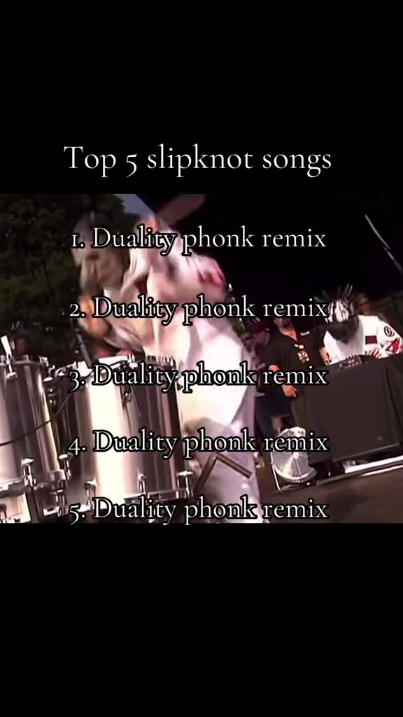 Top 5 slipknot songs PR Stork remix — м 2. Duality phonk remix Я 1 Dualitygphonk remix \ ао phonk remixyg a