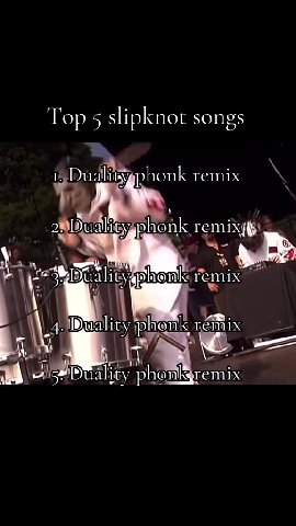 Top 5 slipknot songs PR Stork remix — м 2. Duality phonk remix Я 1 Dualitygphonk remix \ ао phonk remixyg a