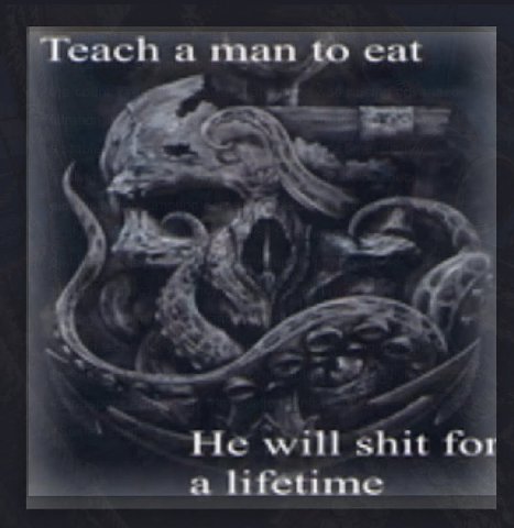 Teach a man еаё 4 1 4 A ‘He will Shit for Тег
