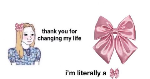 thank you for changing my life 27) literally a