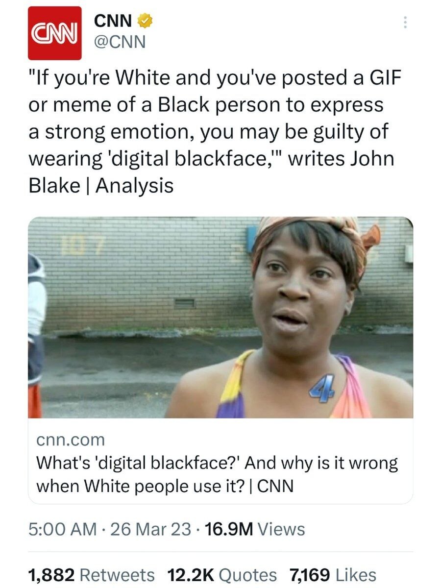 СММ @CNN "If you're White and you've posted a GIF or meme of a Black person to express a strong emotion, you may be guilty of wearing ‘digital blackface," writes John Blake Analysis cnn.com What's And