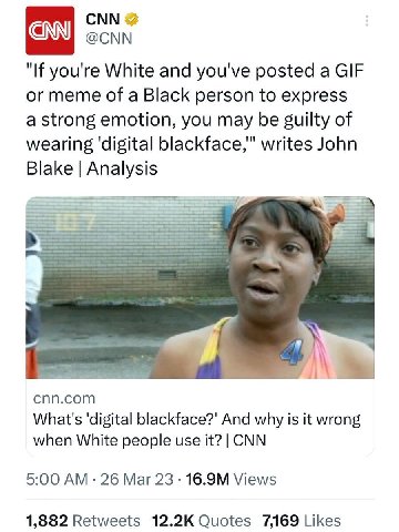 СММ @CNN "If you're White and you've posted a GIF or meme of a Black person to express a strong emotion, you may be guilty of wearing ‘digital blackface," writes John Blake Analysis cnn.com What's And