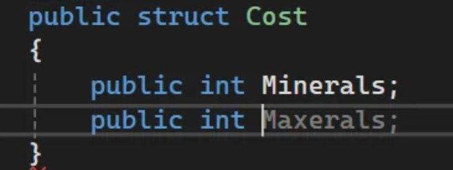 public struct Cost public int Minerals; public int Maxerals;