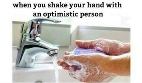 when you shake your hand with an optimistic person