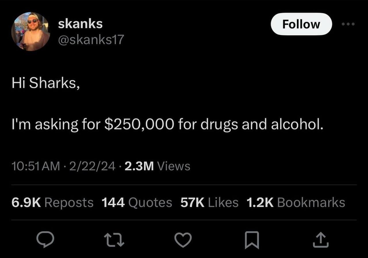 у skanks @skanks17 Sharks, asking for $250,000 for drugs and alcohol. 2/22/24 Views Reposts 144 Quotes Likes Bookmarks я