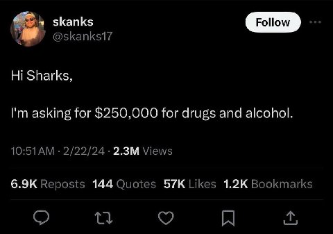 у skanks @skanks17 Sharks, asking for $250,000 for drugs and alcohol. 2/22/24 Views Reposts 144 Quotes Likes Bookmarks я