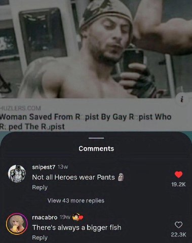 oman Saved From R_pist Gay Who ред The Rupist Comments snipest7 all Heroes wear Pants Reply View 43 more replies rnacabro There's always a bigger fish Reply