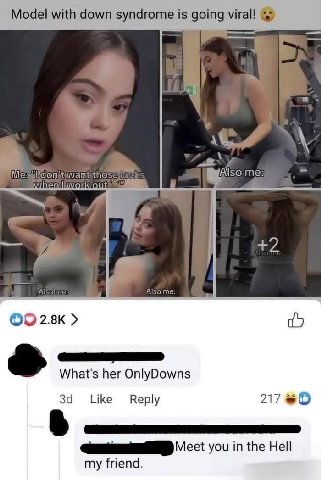 Model with down syndrome is going Also me Me Want those) И Alsojme: What's her OnlyDowns Like Reply 217 Meet you in the Hell my friend.