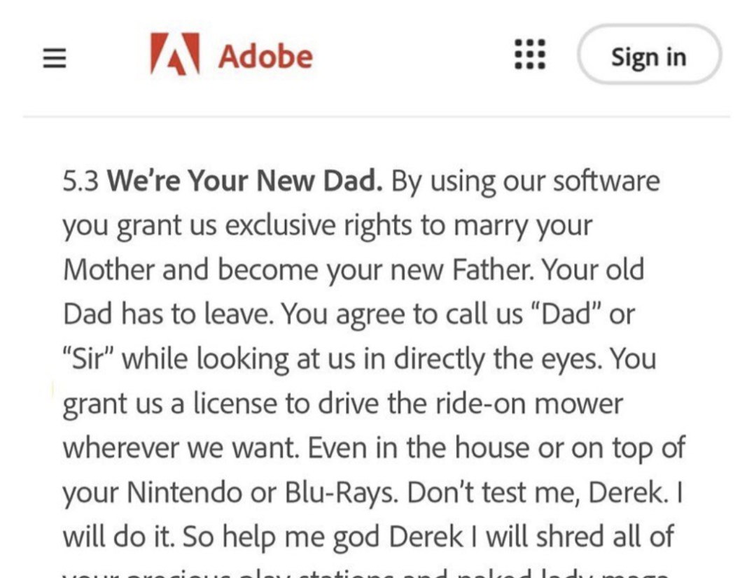 see А Adobe see Sign in 5.3 We're Your New Dad. using our software you grant exclusive rights to marry your Mother and become your new Father. Your old Dad has to leave. You agree to call “Dad” or “Si