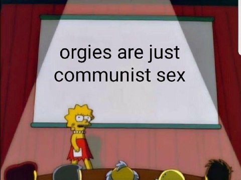 orgies are just communist sex