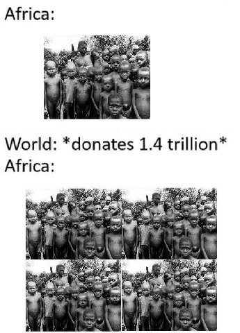 Africa: Way World: *donates 1.4 trillion* Africa: 2 Way