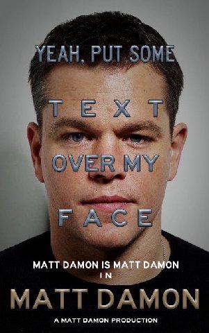 MATT DAMON IS MATT DAMON IN A MATT DAMON PRODUCTION