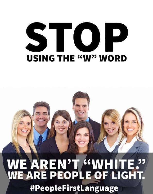 USING THE WORD WE AREN’T “WHITE.” PEOPLE.OF LIGHT. #PeopleFirstLanguage