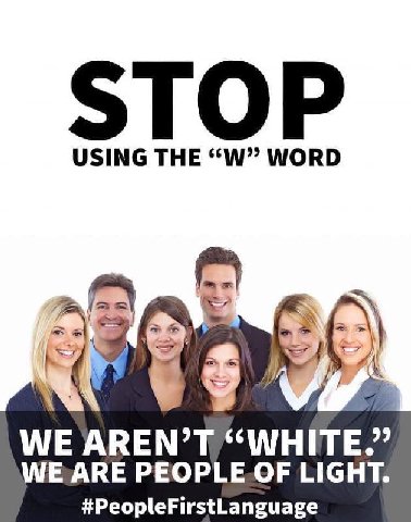 USING THE WORD WE AREN’T “WHITE.” PEOPLE.OF LIGHT. #PeopleFirstLanguage