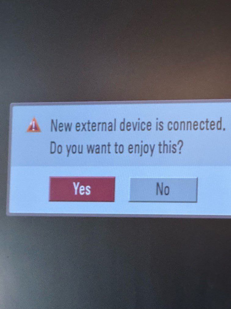 А New external device is connected. you want to enjoy this? No