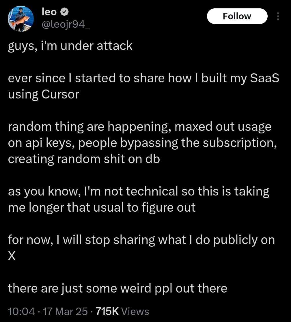 guys, under attack ever since started to share how built my SaaS using Cursor random thing are happening, maxed out usage on api keys, people bypassing the subscription, creating random shit on as you