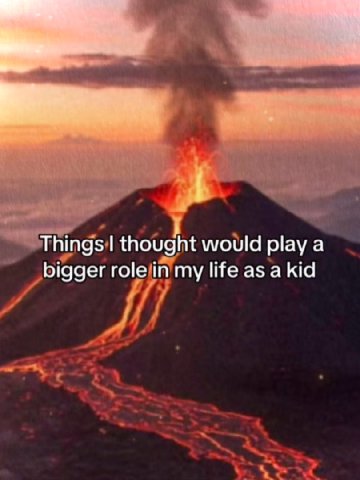 Things thought would play a bigger role in my life as a kid