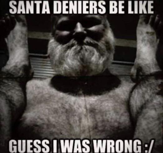 SANTA DENIERS BE LIKE GUESS was WRONG
