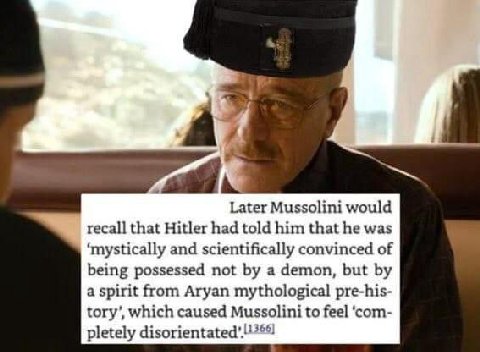 A Later Mussolini would recall that Hitler had told him that he was ‘mystically and scientifically convinced of being possessed not a demon, but a spirit from Aryan mythological pre-his- tory’, which 