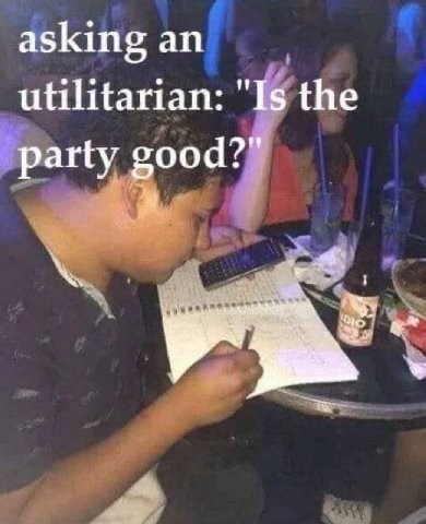 asking an utilitarian: "Is the party good?