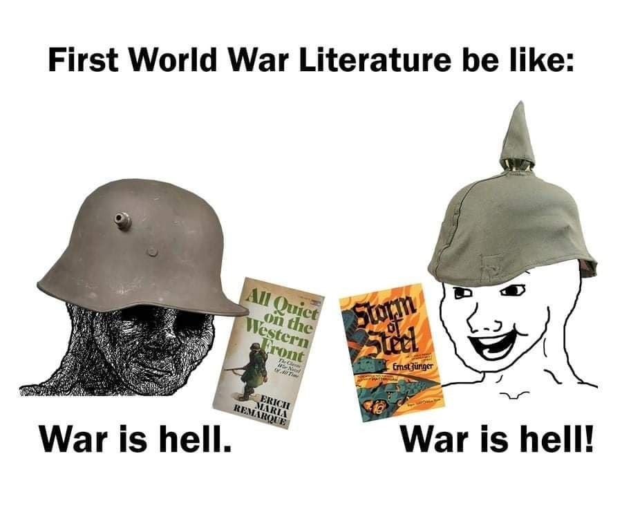 First World War Literature be like: One 7 oN War is hell. War is hell!