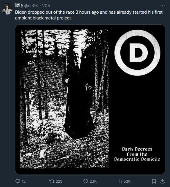 4 Biden dropped out of the race 3 hours ago and has already started his first ambient black metal project к у 418, 4 7. 1 7 Park from the Понисйс