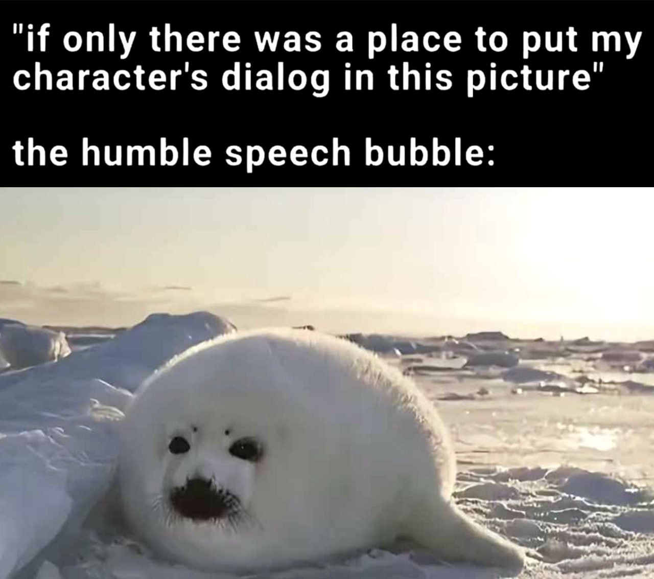 "if only there was a place to put character's dialog in this picture’ the humble speech bubble: