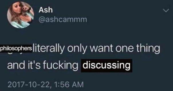 Ash @ashcammm only want one thing and it's fucking discussing 2017-10-22, 1:56