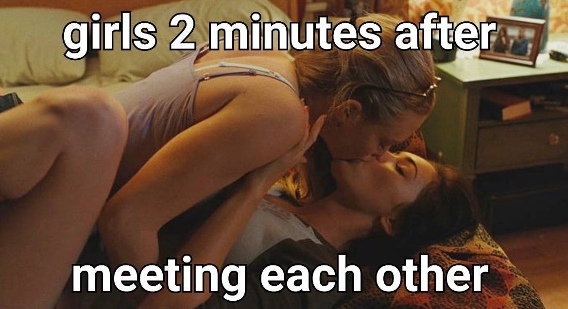 girls 2 minutes after meeting each other