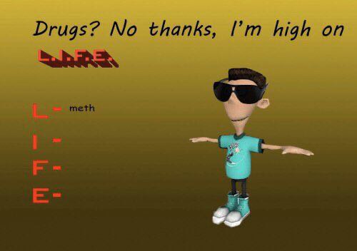 Drugs? No thanks, high on