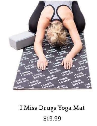 2 I Miss Drugs Yoga Mat $19.99