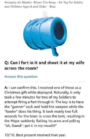 Airzooka Air Blaster- Blows Away Air Toy for Adults and Children Ages 6 and Older Blue Can i fart in it and shoot it at my wife across the room? Answer this question A: can confirm this. received one 