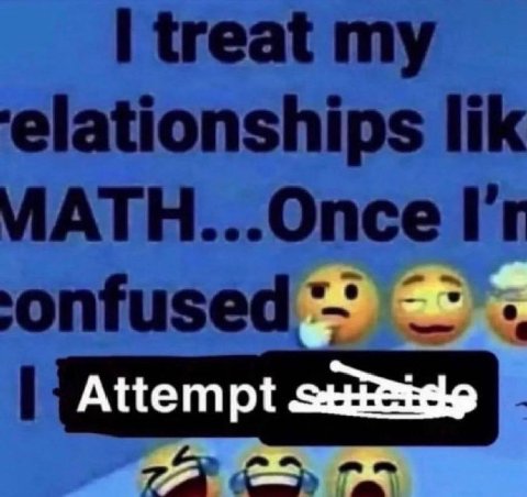 treat my elationships lik МАТН.. -Once A