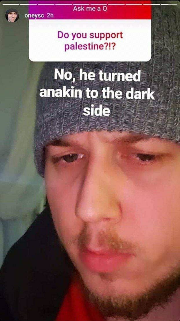 опеузс you support palestine?!? No, he turned anakin to the dark side