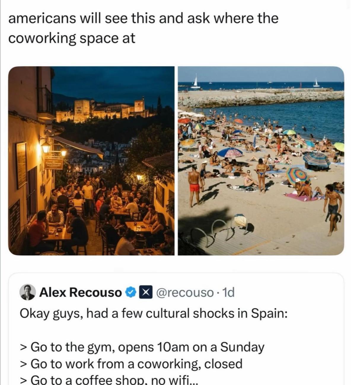 americans will see this and ask where the coworking space at a 7:1 Alex Recouso @гесоизо 14 Okay guys, had а few cultural shocks in Spain: to the gym, opens on a Sunday to work from a coworking, close