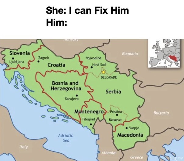 She: can Fix Him Him: Romania Bulgaria Italy Albania Greece