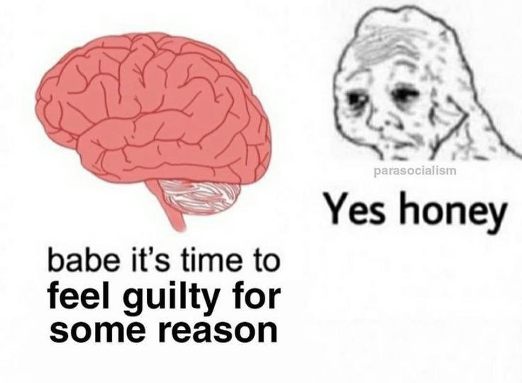 Yes honey babe it’s time to feel guilty for some reason