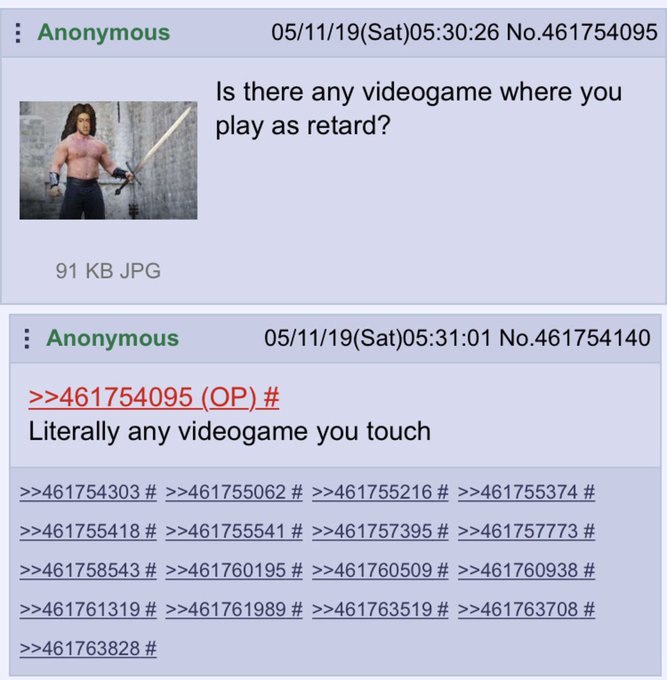 Anonymous 05/11/19(Sat)05:30:26 No.461754095 Is there any videogame where you А play as retard? a 91 JPG Anonymous 05/11/19(Sat)05:31:01 No.461754140 >>461754095 Literally any videogame you touch >>46
