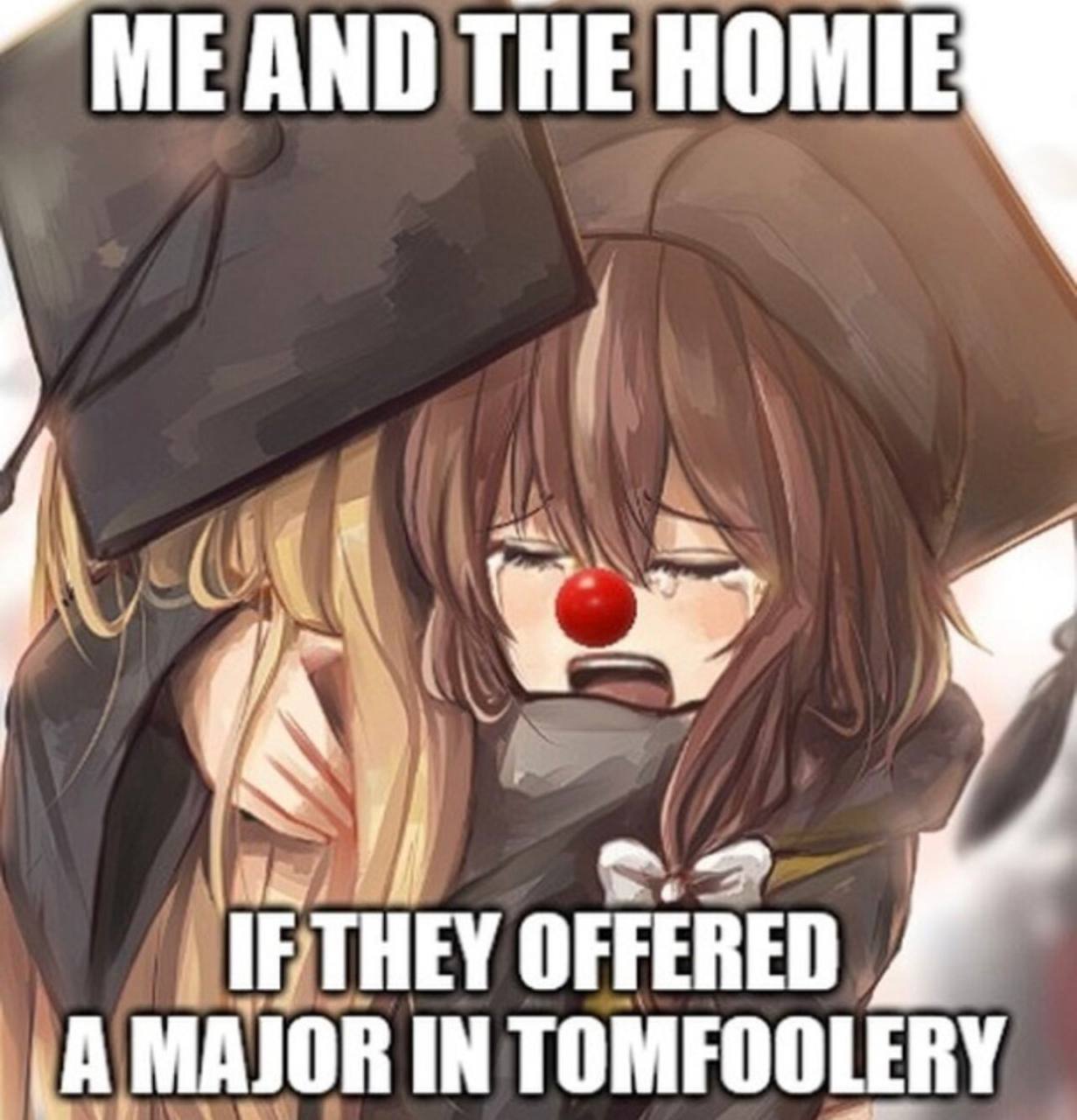MEAND THE HOMI OFFERED MAJOR IN TOMFOOLERY