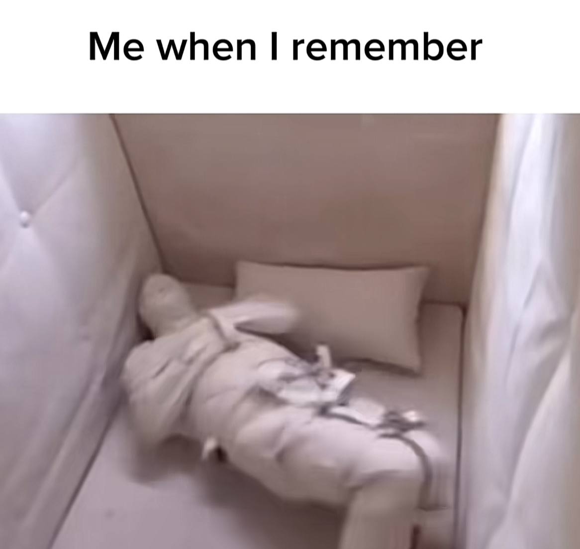 Me when remember