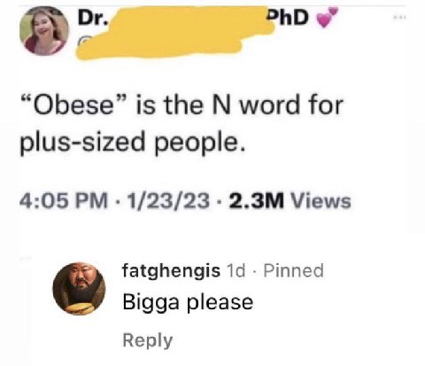 PhD “Obese” is the word for plus-sized people. 4:05 1/23/23 Views fatghengis Pinned Bigga please Reply