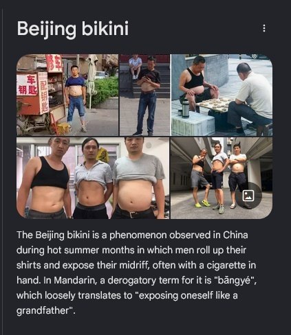 Beijing bikini a 4 у 9 The Beijing bikini is а phenomenon observed in China during hot summer months in which men roll up their shirts and expose their midriff, often with a cigarette in hand. Mandari