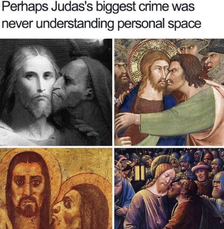 Ретар$ Judas's biggest crime was never understanding personal space 2