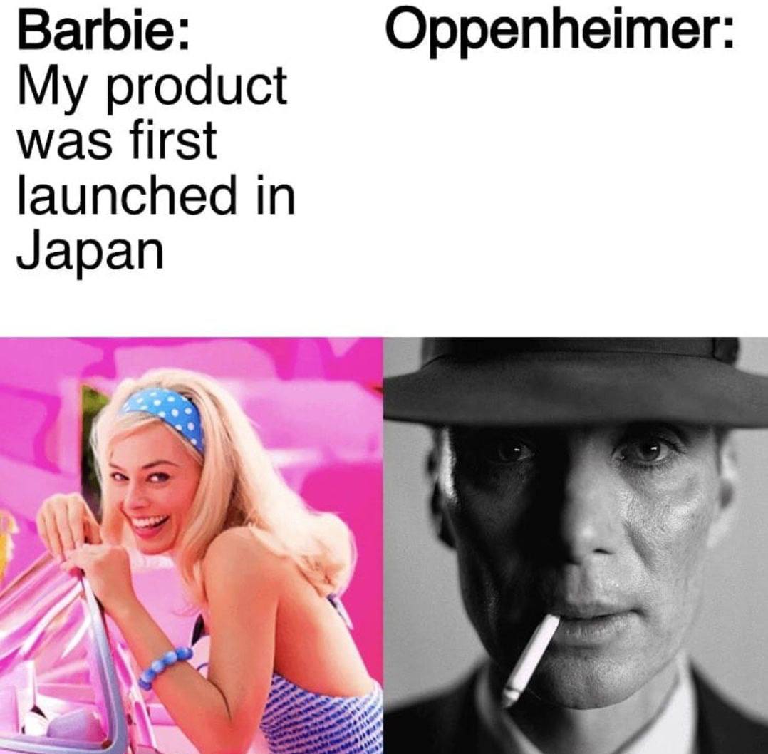 Barbie: Oppenheimer: My product was first launched in Japan