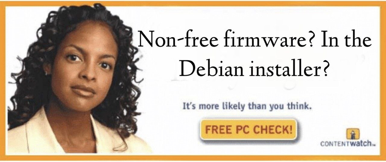 Моп-Бее firmware? In the Debian installer? It’s more likely than you think.