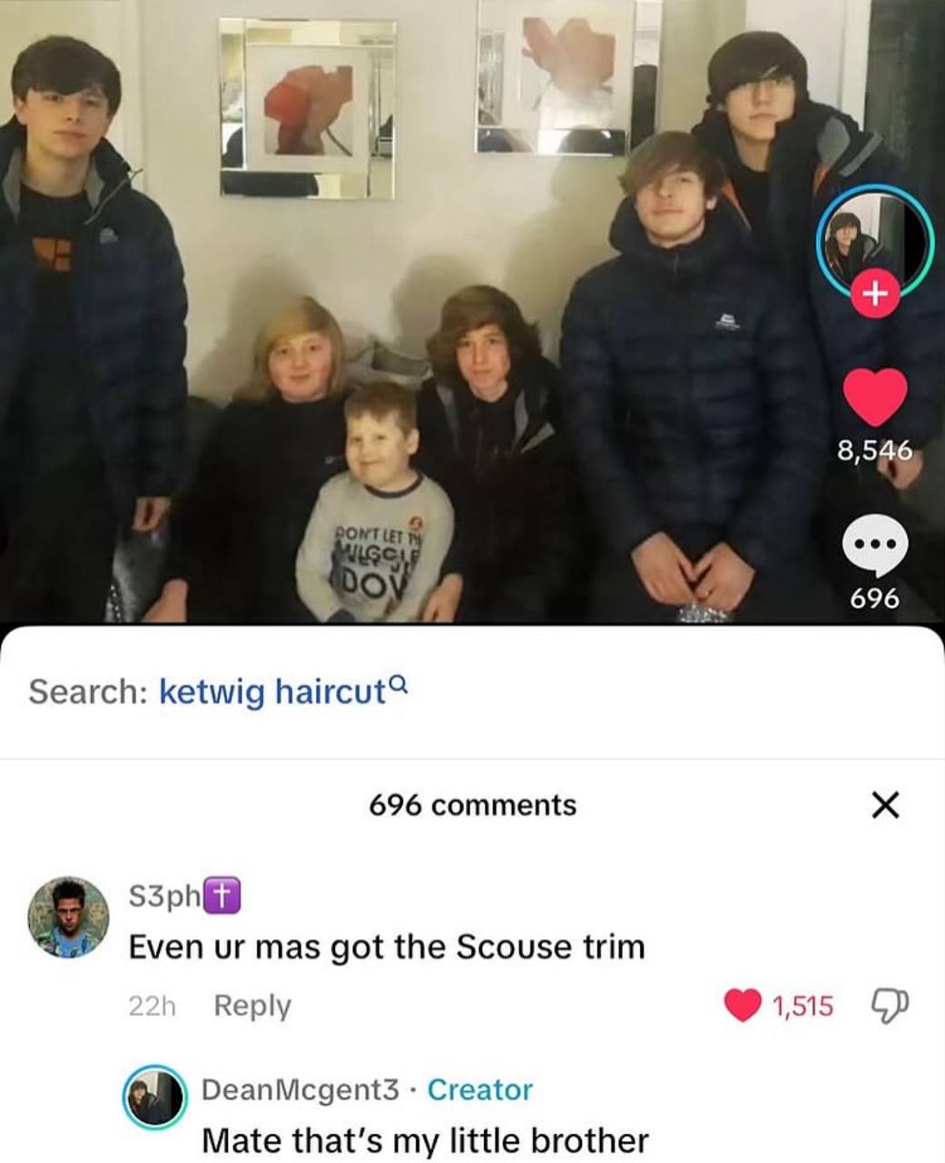 5 8,546 696 Search: ketwig 696 comments 8 Even mas got the Scouse trim Reply 1,515 DeanMcgent3 Creator Mate that’s my little brother