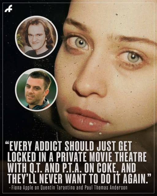 “EVERY ADDIGT SHOULD JUST GET LOCKED IN A PRIVATE MOVIE THEATRE THEY'LL NEVER WANT ТО DOIT ona Apple Quentin Tarantino and Paul Thomas Anderson