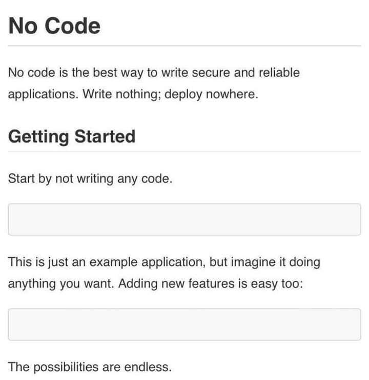 Соае No code is the best way to write secure and reliable applications. Write nothing; deploy nowhere. Getting Started Start not writing any code. This is just an example application, but imagine it d