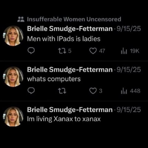 Women Uncensored Brielle Smudge-Fetterman 9/15/25 Men with is ladies о 135 47 Brielle Smudge-Fetterman 9/15/25 whats computers 3 448 Brielle Smudge-Fetterman 9/15/25 living Xanax to xanax
