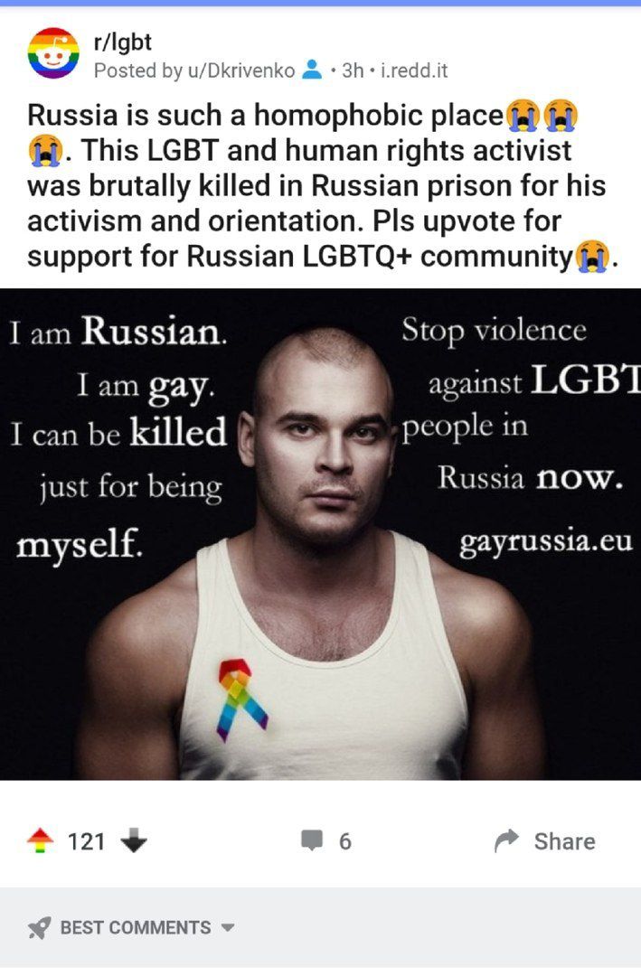 r/Igbt Posted u/Dkrivenko Russia is such a homophobic place This LGBT and human rights activist was brutally killed in Russian prison for his activism and orientation. Pls upvote for support for Russi